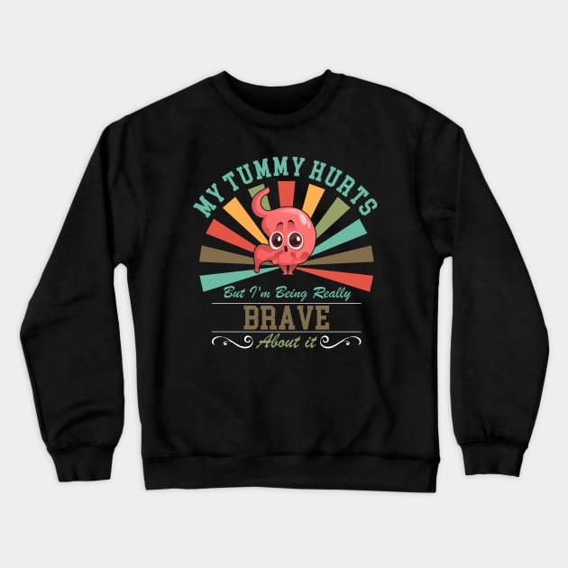 My Tummy Hurts But I'm Being Really Brave About It Funny Crewneck Sweatshirt by Benzii-shop 